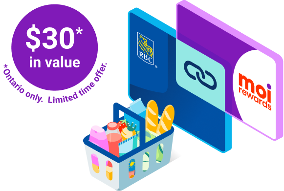 $30* in value Limited-time offer. Ontario only.